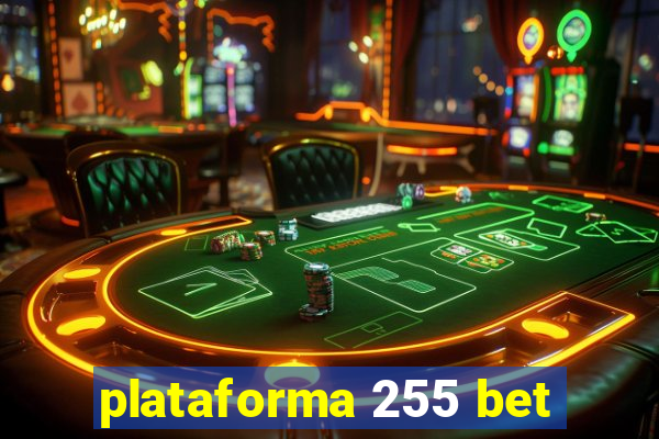 plataforma 255 bet